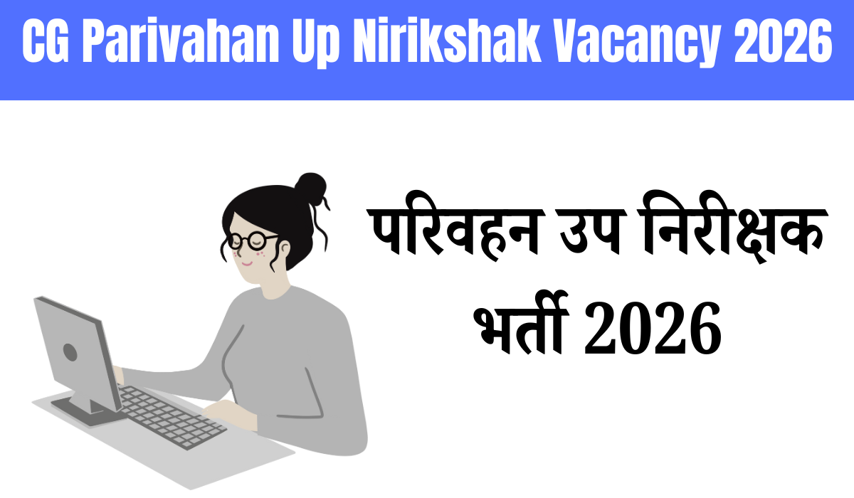 CG Parivahan Up Nirikshak Vacancy 2026